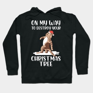 Christmas Cat. On My Way To Destroy Your Christmas Tree. Hoodie